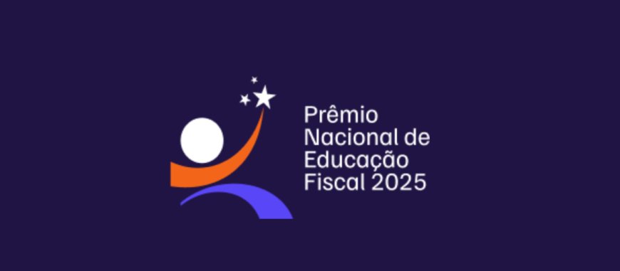 Estão abertas até o dia 31 de julho as inscrições para o Prêmio Nacional de Educação Fiscal