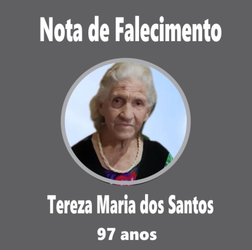 Nota de Falecimento em Guaxupé: Tereza Maria dos Santos, aos 97 anos